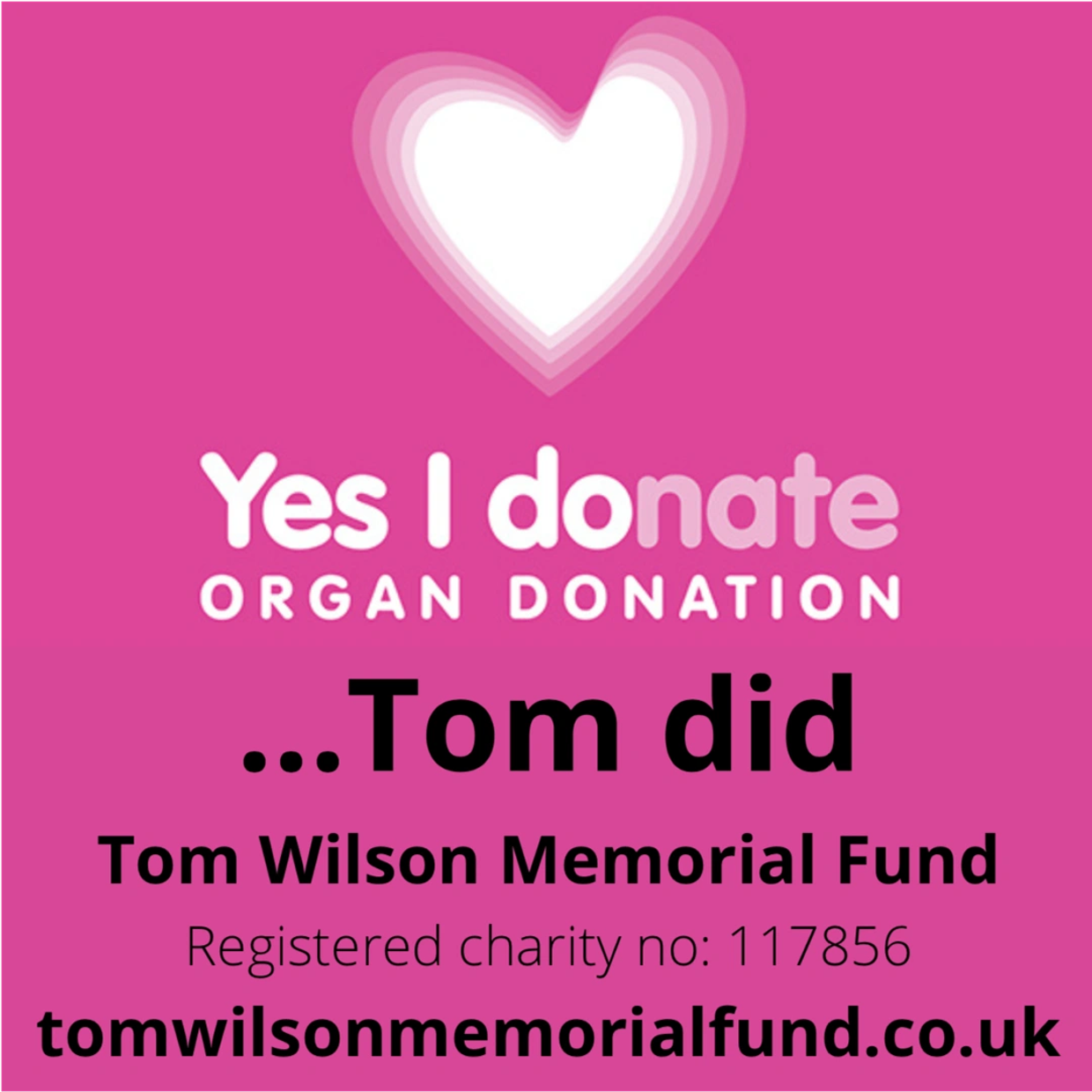 Tom Wilson Memorial Fund 'Yes I donate... Tom did' organ-donation graphic